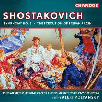 Album Dmitri Shostakovich: Symphony No. 6 · The Execution Of Stepan Razin