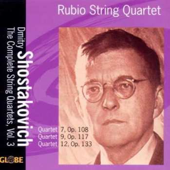 Album Dmitri Shostakovich: The Complete String Quartets, Vol. 3 (Quartet 7, Op. 108 / Quartet 9, Op. 117 / Quartet 12, Op. 133)