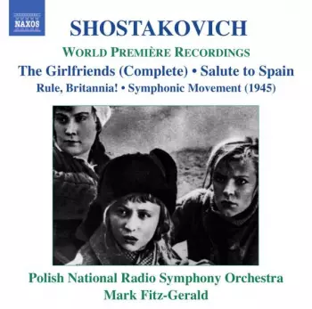 The Girlfriends (Complete) • Salute To Spain / Rule, Britannia! • Symphonic Movement (1945)