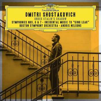 Album Dmitri Shostakovich: Under Stalin's Shadow - Symphonies Nos. 6 & 7 · Incidental Music to "King Lear"
