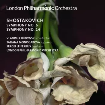 Dmitri Shostakovich: Symphonies Nos. 6 & 14