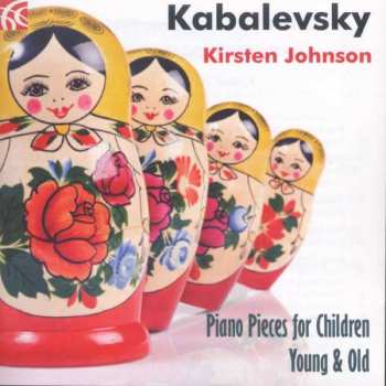 Album Dmitry Kabalevsky: Piano Pieces For Children Young & Old  