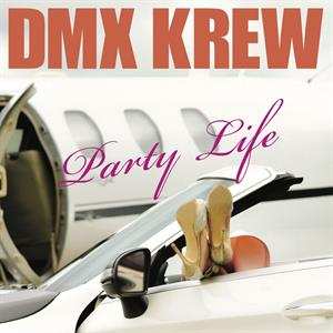 Album DMX Krew: Party Life