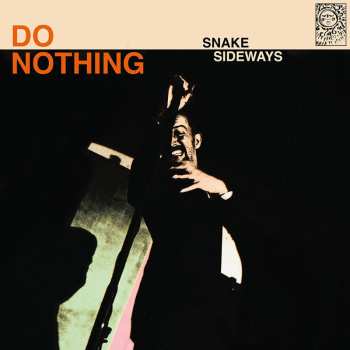 Album Do Nothing: Snake Sideways