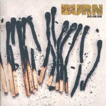 Album Burn: Do Or Die