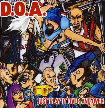 Album D.O.A.: Just Play It Over And Over