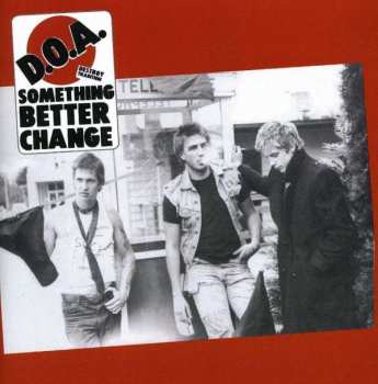 CD D.O.A.: Something Better Change 294372