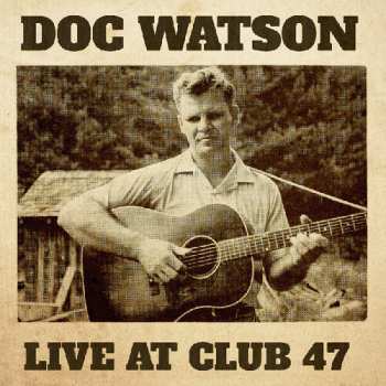 2LP Doc Watson: Live At Club 47