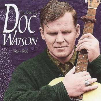 Doc Watson: The Best Of Doc Watson 1964-1968