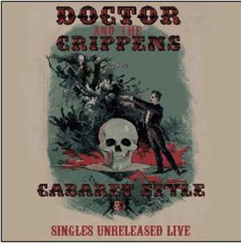 2LP/CD Doctor And The Crippens: Cabaret Style (Singles Unreleased Live) 258456