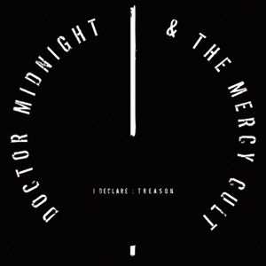 CD Doctor Midnight & The Mercy Cult: I Declare : Treason 16975