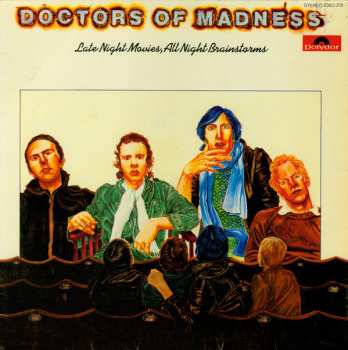 Album Doctors Of Madness: Late Night Movies, All Night Brainstorms