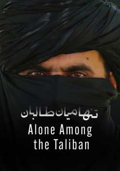 Album Documentary: Alone Among The Taliban