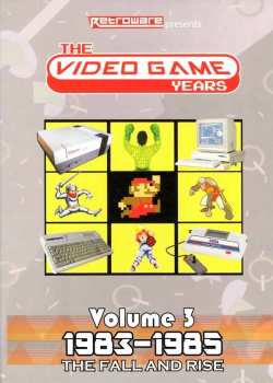 Album Documentary: The Video Game Years Volume 3: The Fall And Rise [1983-1985]