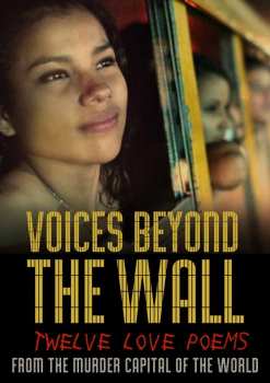 Album Documentary: Voices Beyond The Wall: Twelve Love Poems From The Murder Capital Of The World