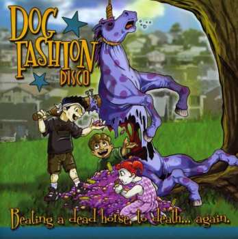 Dog Fashion Disco: Beating A Dead Horse, To Death... Again.