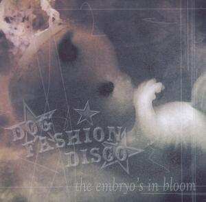 CD Dog Fashion Disco: The Embryo's In Bloom 350529
