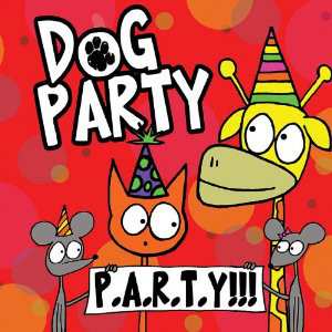 Dog Party: P.A.R.T.Y!!!