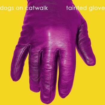 Album Dogs On Catwalk: Tainted Glove