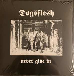 Album Dogsflesh: Never Give In