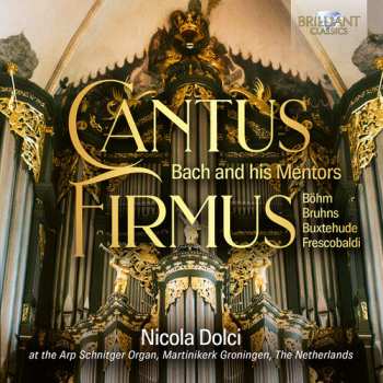 CD Dolchi,nicola: Cantus Firmus - J.s. Bach Through His Mentors