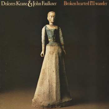 Dolores Keane: Broken Hearted I'll Wander