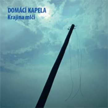 Album Domácí Kapela: Krajina Mlčí