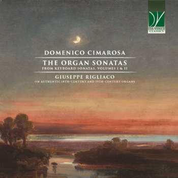 CD Domenico Cimarosa: The Organ Sonatas (From Keyboard Sonatas, Volumes I & II) 465334