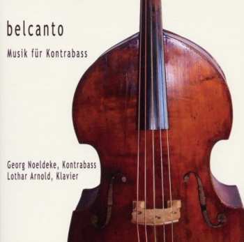 Album Domenico Gabrielli: Georg Noeldeke - Belcanto-musik Für Kontrabass