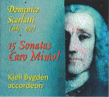 CD Domenico Scarlatti: 15 Sonatas Caro Mimo! 519969