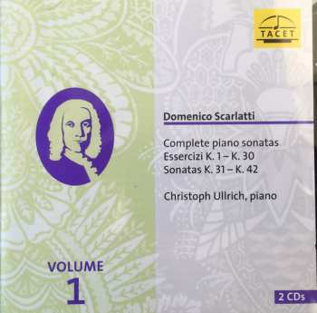 Album Domenico Scarlatti: Complete Piano Sonatas.  Volume 1. Essercizi K. 1- K. 30. Sonatas K. 31 - K. 42.