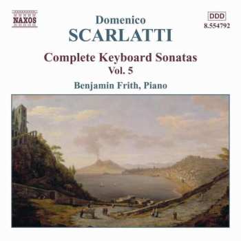 Domenico Scarlatti: Complete Keyboard Sonatas Vol. 5