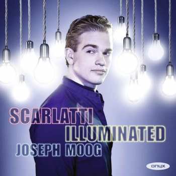 Album Domenico Scarlatti: Klaviersonaten - "scarlatti Illuminated"