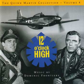 Album Dominic Frontiere: The Quinn Martin Collection - Volume 4: 12 O'Clock High