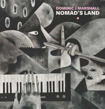Dominic J Marshall: Nomad's Land