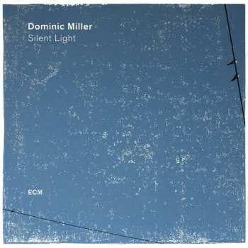 Album Dominic Miller: Silent Light