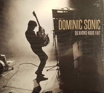 Album Dominic Sonic: Qu'avons-nous fait