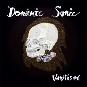 Album Dominic Sonic: Vanités #6