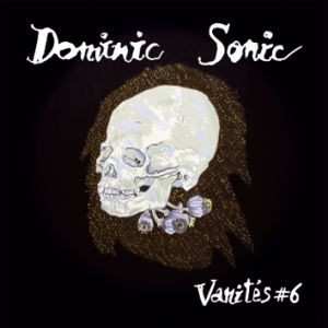 CD Dominic Sonic: Vanités #6 415020