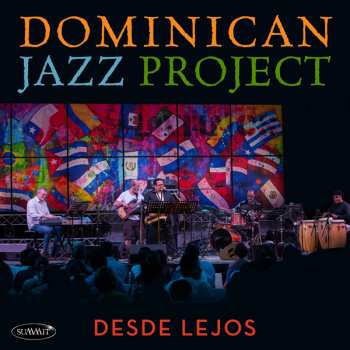 Album Dominican Jazz Project: Desde Lejos