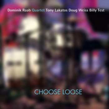 Album Dominik Raab: Choose Loose