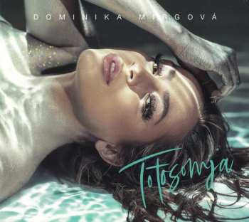 Album Dominika Mirgová: Toto Som Ja