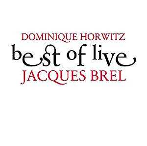 Album Dominique Horwitz: Best of Live - Jacques Brel