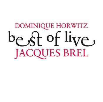2CD Dominique Horwitz: Best of Live - Jacques Brel 453136