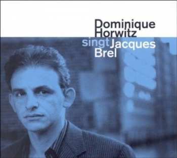 Album Dominique Horwitz: Dominique Horwitz singt Jacques Brel
