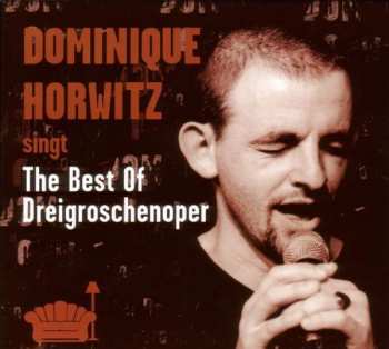 CD Dominique Horwitz: Dominique Horwitz Singt The Best Of Dreigroschenoper 393676