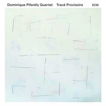 Album Dominique Pifarély Quartet: Tracé Provisoire