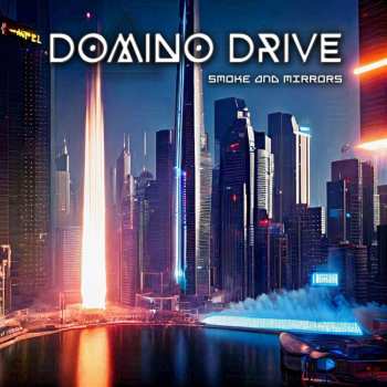 Album Domino Drive: Smoke And Mirrors