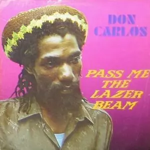 Don Carlos: Pass Me The Lazer Beam