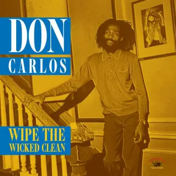 Don Carlos: Wipe The Wicked Clean
